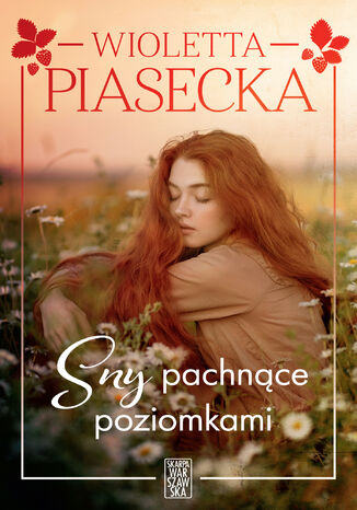 Sny pachnące poziomkami Wioletta Piasecka - okładka ebooka