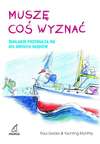 Muszę coś wyznać. Żeglarze przyznają się do swoich błędów
