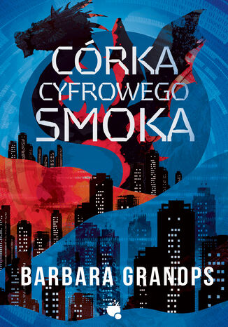 Crka cyfrowego smoka Barbara Granops - okadka ebooka