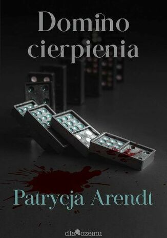 Domino cierpienia Patrycja Arendt - okładka audiobooka MP3