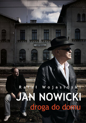 Jan Nowicki. Droga do domu Rafał Wojasiński - okładka ebooka