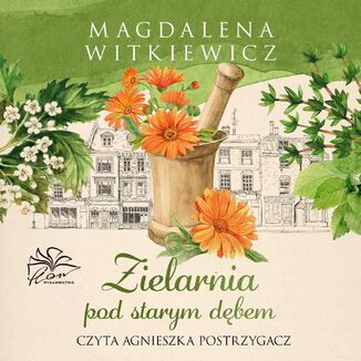 Zielarnia pod starym dębem Magdalena Witkiewicz - okładka audiobooka MP3