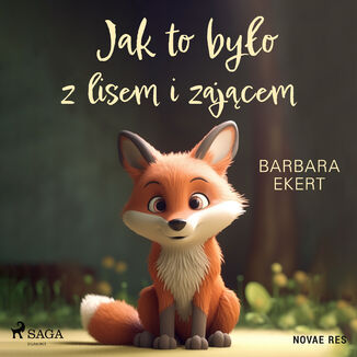 Jak to byo z lisem i zajcem Barbara Ekert - okadka audiobooka MP3