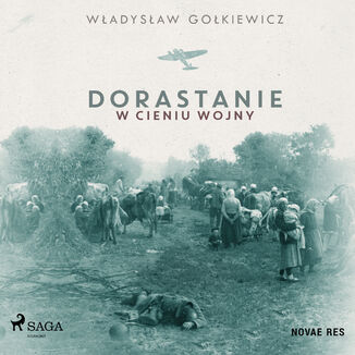 Dorastanie w cieniu wojny Wadysaw Gokiewicz - okadka audiobooka MP3