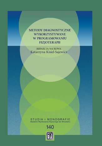 Metody diagnostyczne wykorzystywane w programowaniu fizjoterapii Katarzyna Kisiel-Sajewicz - okadka audiobooks CD