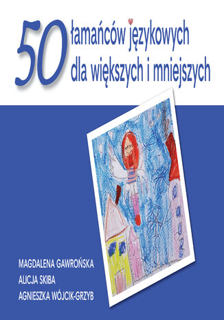 50 amacw jzykowych dla wikszych i mniejszych Magdalena Gawroska, Alicja Skiba, Agnieszka Wjcik-Grzyb - okadka audiobooka MP3