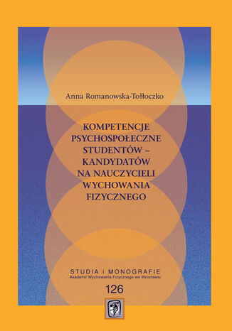 Kompetencje psychospoeczne studentw - kandydatw na nauczycieli wychowania fizycznego Anna Romanowska-Tooczko - okadka ebooka