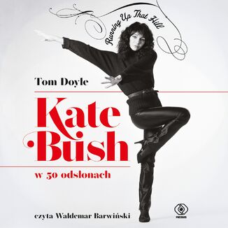 Kate Bush w 50 odsłonach. Running Up That Hill Tom Doyle - okładka audiobooka MP3