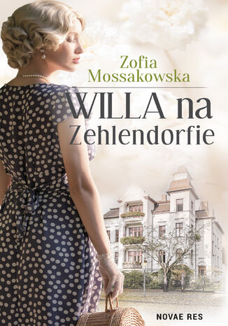 Willa na Zehlendorfie Zofia Mossakowska - okładka ebooka