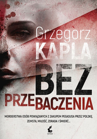Bez przebaczenia Grzegorz Kapla - okładka ebooka