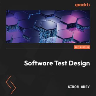 Software Test Design. Write comprehensive test plans to uncover critical bugs in web, desktop, and mobile apps Simon Amey - okadka audiobooka MP3