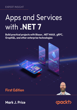 Apps and Services with .NET 7. Build practical projects with Blazor, .NET MAUI, gRPC, GraphQL, and other enterprise technologies Mark J. Price - okadka audiobooks CD