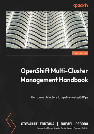 OpenShift Multi-Cluster Management Handbook. Go from architecture to pipelines using GitOps