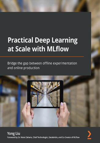 Practical Deep Learning at Scale with MLflow. Bridge the gap between offline experimentation and online production