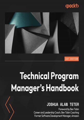Technical Program Manager's Handbook Audiobook. Empowering managers to efficiently manage technical projects and build a successful career path