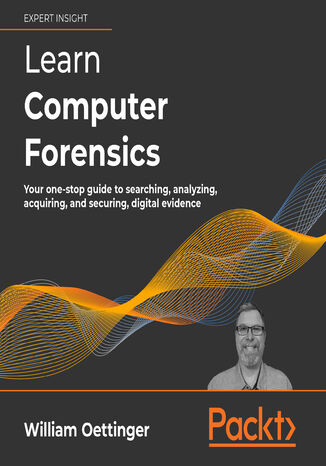 Learn Computer Forensics. Your one-stop guide to searching, analyzing, acquiring, and securing digital evidence William Oettinger - okadka audiobooks CD