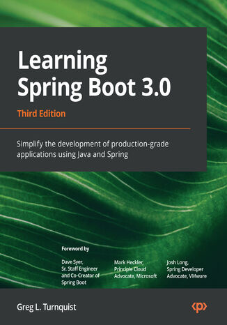Okładka:Learning Spring Boot 3.0. Simplify the development of production-grade applications using Java and Spring - Third Edition 