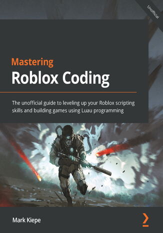 Mastering Roblox Coding. The unofficial guide to leveling up your Roblox scripting skills and building games using Luau programming Mark Kiepe - okadka audiobooks CD