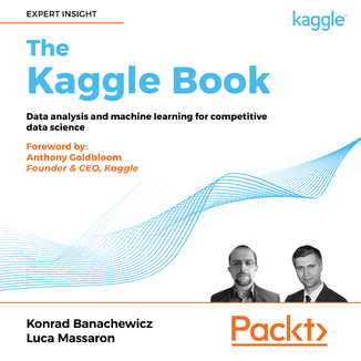 The Kaggle Book. Data analysis and machine learning for competitive data science Konrad Banachewicz, Luca Massaron, Anthony Goldbloom - okadka audiobooka MP3