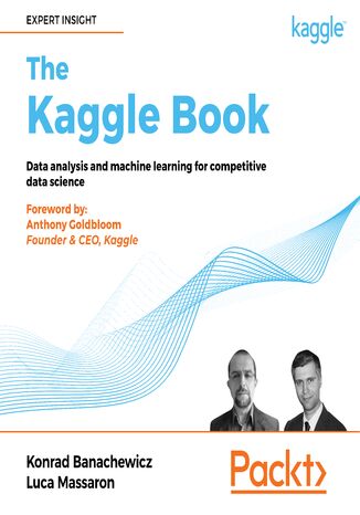 The Kaggle Book. Data analysis and machine learning for competitive data science Konrad Banachewicz, Luca Massaron, Anthony Goldbloom - okadka audiobooks CD