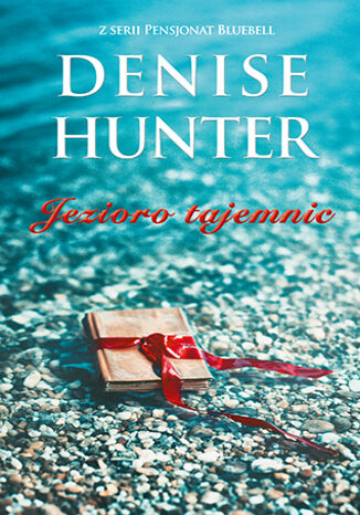 Jezioro tajemnic Denise Hunter - okadka ebooka