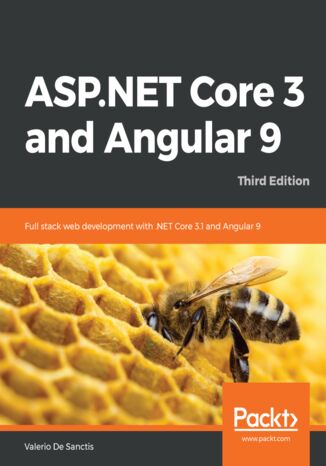 ASP.NET Core 3 and Angular 9. Full stack web development with .NET Core 3.1 and Angular 9 - Third Edition Valerio De Sanctis - okadka ebooka