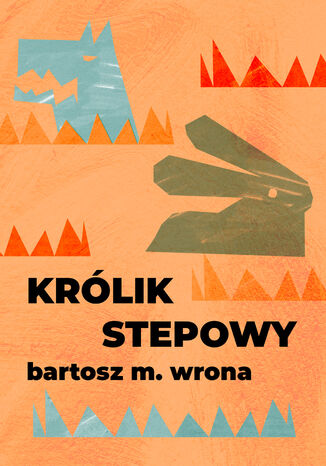 Królik stepowy Bartosz M. Wrona - okładka audiobooks CD
