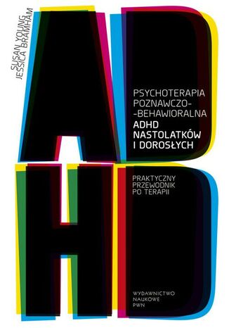 Psychoterapia poznawczo-behawioralna ADHD nastolatków i dorosłych Jessica Bramham, Susan Young - okładka audiobooks CD