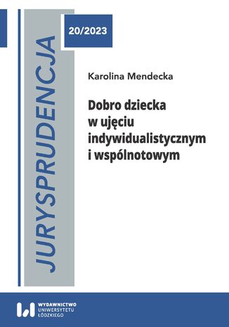 Jurysprudencja 20. Dobro dziecka w ujęciu indywidualistycznym i wspólnotowym Karolina Mendecka - okładka audiobooka MP3