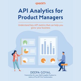 API Analytics for Product Managers. Understand key API metrics that can help you grow your business