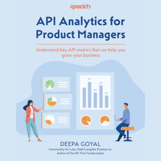 API Analytics for Product Managers. Understand key API metrics that can help you grow your business Deepa Goyal, Kin Lane - okadka audiobooka MP3