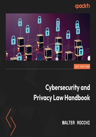 Cybersecurity and Privacy Law Handbook Audiobook. A beginner's guide to dealing with privacy and security while keeping hackers at bay