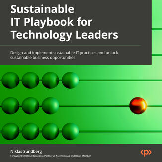 Sustainable IT Playbook for Technology Leaders. Design and implement sustainable IT practices and unlock sustainable business opportunities
