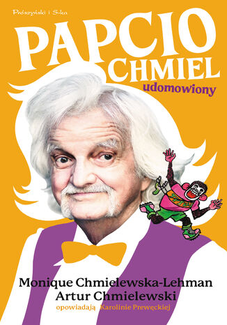 Papcio Chmiel Udomowiony Monique Chmielewska-Lehman, Artur Chmielewski, Karolina Prewęcka - okładka audiobooks CD