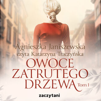 Owoce zatrutego drzewa Tom I Agnieszka Janiszewska - okadka audiobooks CD