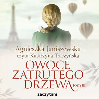 Owoce zatrutego drzewa Tom III Agnieszka Janiszewska - okadka audiobooks CD