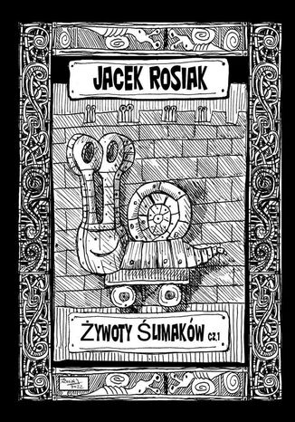 Żywoty ślimaków Jacek Rosiak - okładka ebooka