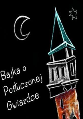 Bajka o Potuczonej Gwiazdce Magorzata Cudak - okadka audiobooks CD