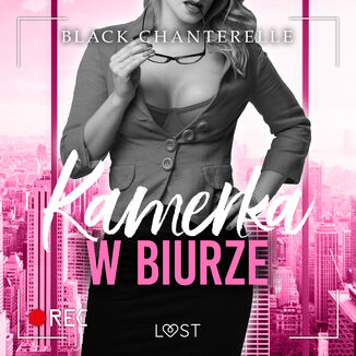 Kamerka w biurze  opowiadanie erotyczne Black Chanterelle - okadka audiobooka MP3
