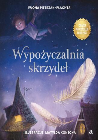 Wypożyczalnia skrzydeł Opowieść o magii czytania  Iwona Pietrzak-Płachta,  Matylda Konecka-Lawler (ilustratorka) - okładka audiobooka MP3