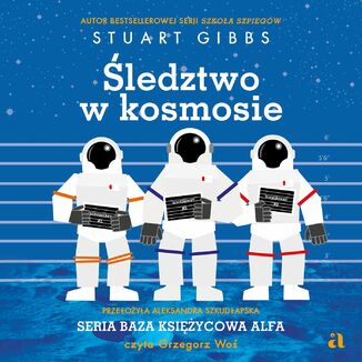 Śledztwo w kosmosie  Stuart Gibbs - okładka audiobooka MP3