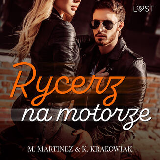 Rycerz na motorze  opowiadanie erotyczne M. Martinez & K. Krakowiak - okadka audiobooka MP3