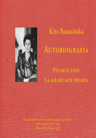 Autobiografia. Polskie losy na kracach wiata Kira Banasiska - okadka ebooka