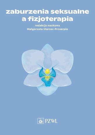 Zaburzenia seksualne a fizjoterapia Magorzata Starzec-Proserpio - okadka audiobooks CD