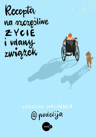 Recepta na szczęśliwe życie i udany związek