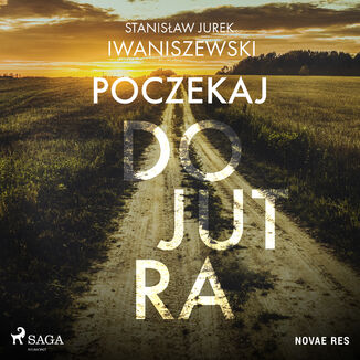Poczekaj do jutra Stanisaw Jurek Iwaniszewski - okadka audiobooka MP3