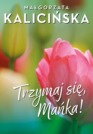 Trzymaj si, Maka! Magorzata Kaliciska - okadka audiobooks CD