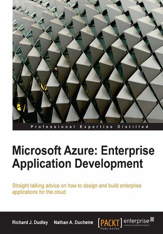 Okładka:Microsoft Azure: Enterprise Application Development. Straight talking advice on how to design and build enterprise applications for the cloud 
