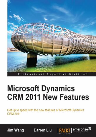 Okładka:Microsoft Dynamics CRM 2011 New Features. Get up-to-speed with the new features of Microsoft Dynamics CRM 2011 