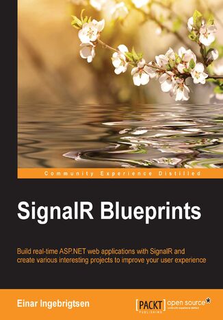 Okładka:SignalR Blueprints. Build real-time ASP.NET web applications with SignalR and create various interesting projects to improve your user experience 